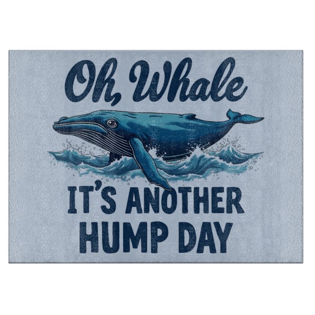 Funny Whale Pun "Oh Whale" Hump Day Design Cutting Board (Front)