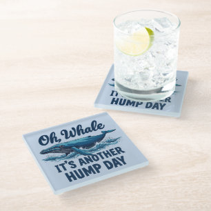 Funny Whale Pun "Oh Whale" Hump Day Design Glass Coaster
