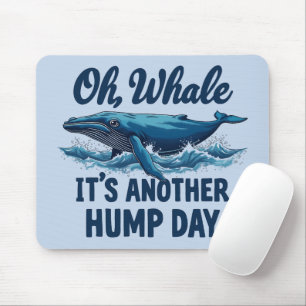 Funny Whale Pun "Oh Whale" Hump Day Design Mouse Pad
