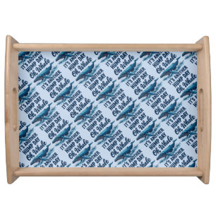 Funny Whale Pun "Oh Whale" Hump Day Design Serving Tray