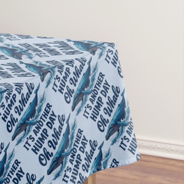 Funny Whale Pun "Oh Whale" Hump Day Design Tablecloth (In Situ)