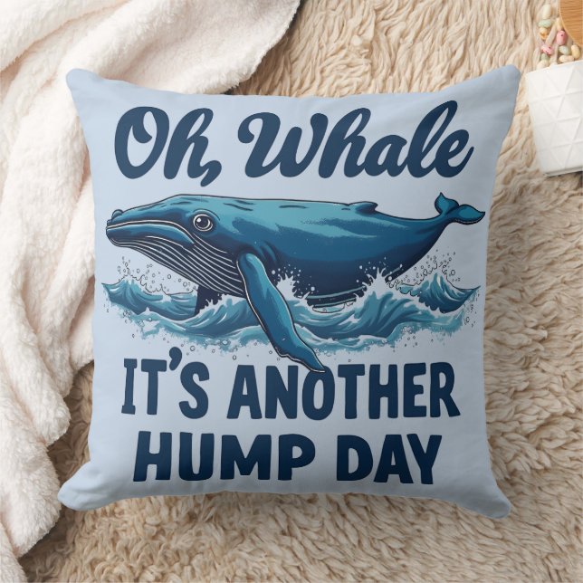 Funny Whale Pun "Oh Whale" Hump Day Design Throw Pillow (Blanket)