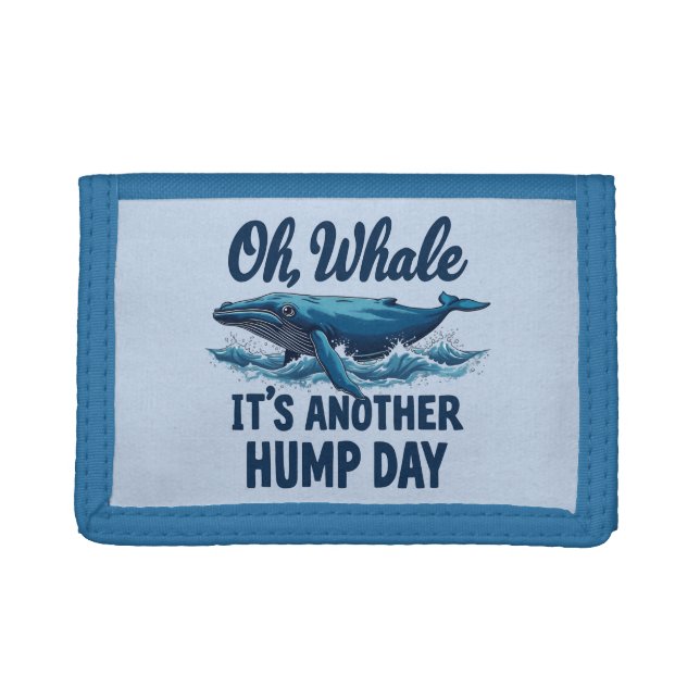 Funny Whale Pun "Oh Whale" Hump Day Design Trifold Wallet (Front)