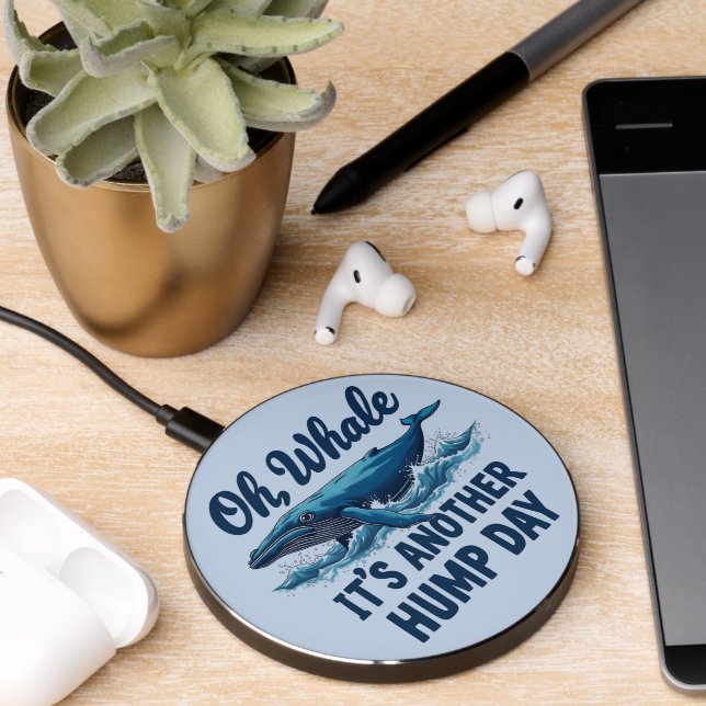 Funny Whale Pun "Oh Whale" Hump Day Design Wireless Charger (Desk 2)