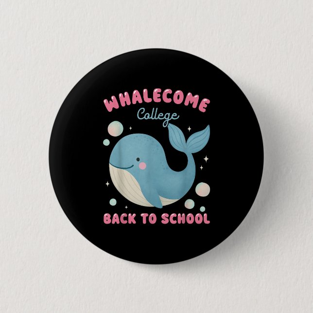 Funny Whalecome Back To School College Ocean Teach Button (Front)