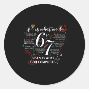 Funny What God Completes 6 7 Meme Jesus Christian Classic Round Sticker