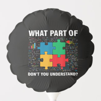 Funny What Part Of Don't You Understand Jigsaw Puz Balloon