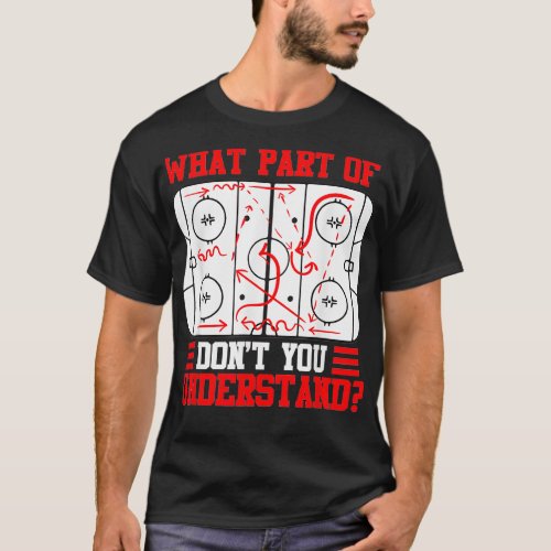Funny What Part Of Hockey Donx27t You Understand H T_Shirt