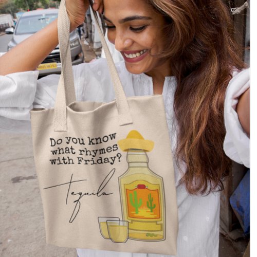 Funny What Rhymes with Friday  Tequila Tote Bag