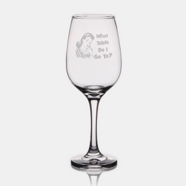 Funny What Table Do I Go To Bunco Wine Glass (Glassware)