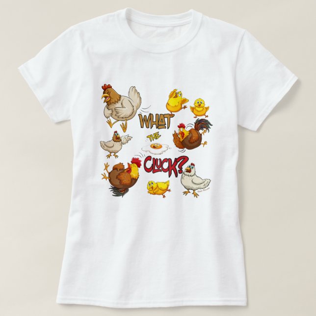 Funny What the Cluck Chicken Humor Pun T-Shirt (Design Front)