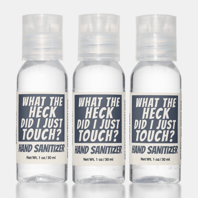 Funny What the Heck Did I Just Touch Personalized Hand Sanitizer (Set)