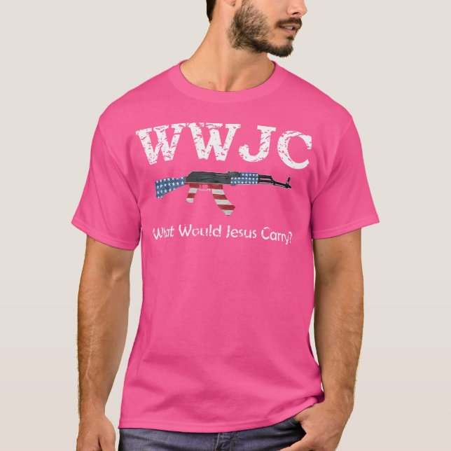 Funny What Would Jesus Carry Pro Gun 2Nd Amendment T-Shirt (Front)
