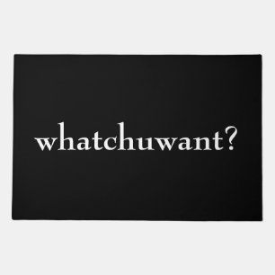 Funny Whatchuwant Slang Welcome Doormat
