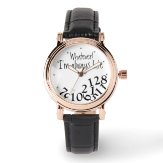 Funny Whatever Always Late Numbers Face Watch