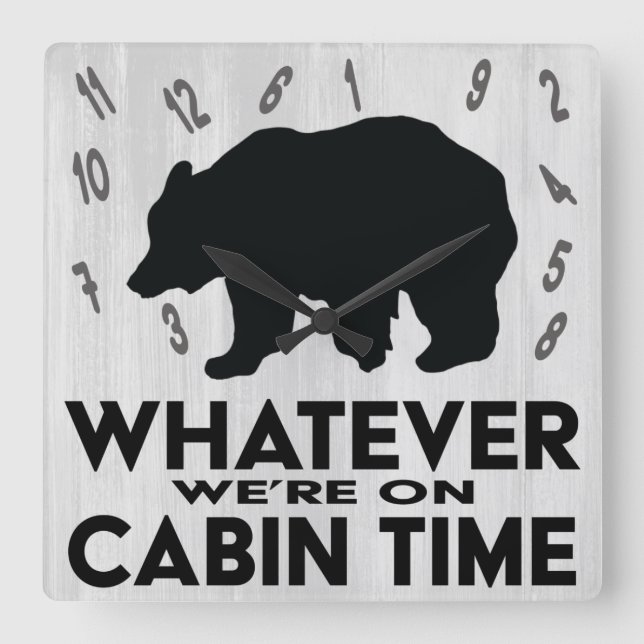 Funny Whatever Bear Rustic Wood Cabin Time  Square Wall Clock (Front)