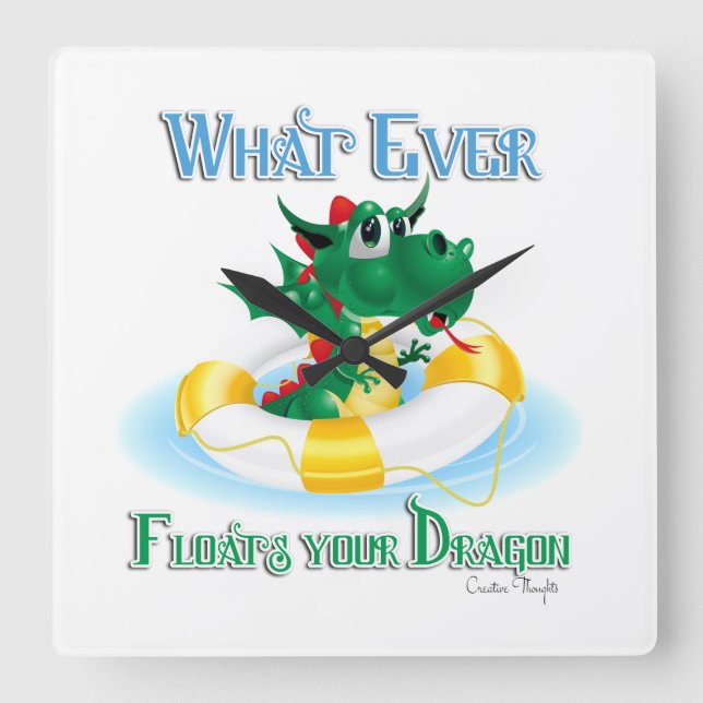 Funny Whatever Floats Your Dragon Square Wall Clock (Front)