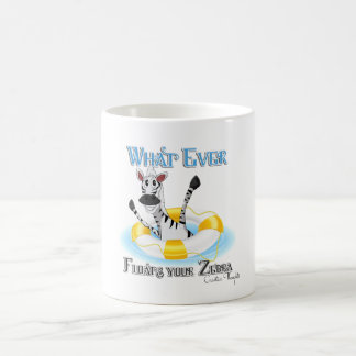 Funny Whatever Floats your Zebra Coffee Mug