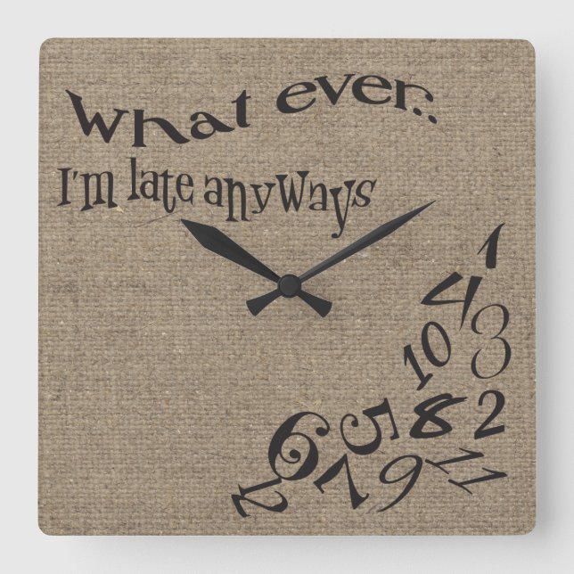 Funny Whatever I'm Late Burlap Clock (Front)