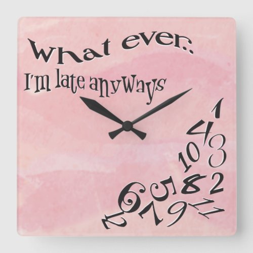 Funny Whatever Im Late Coral Pink Watercolor Square Wall Clock