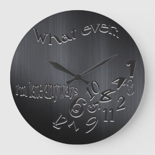 Funny Whatever I'm Late Dark Brushed Metal Large Clock