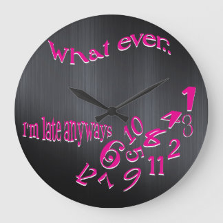 Funny Whatever I'm Late Dark Brushed Metal Pink Large Clock