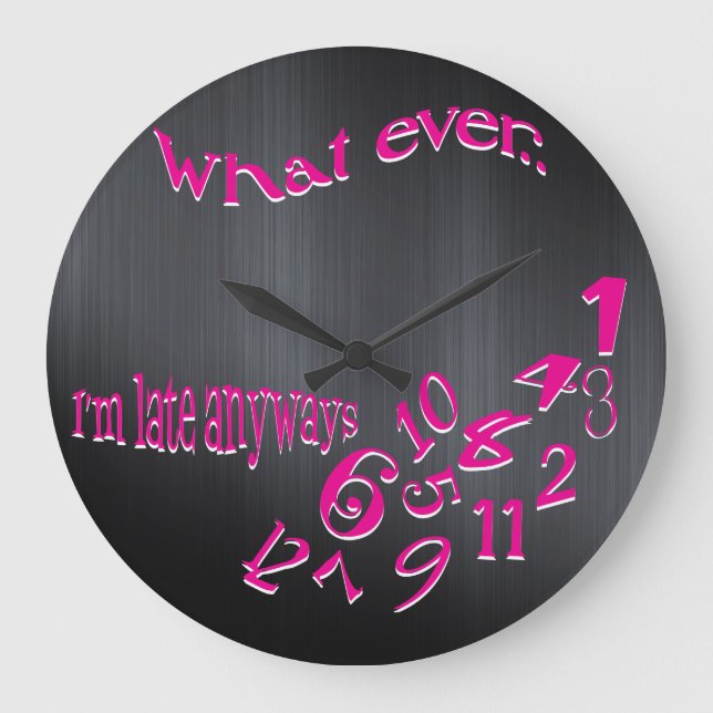 Funny Whatever I'm Late Dark Brushed Metal Pink Large Clock (Front)