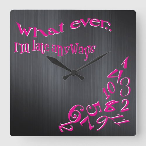 Funny Whatever Im Late Dark Brushed Metal Square Wall Clock