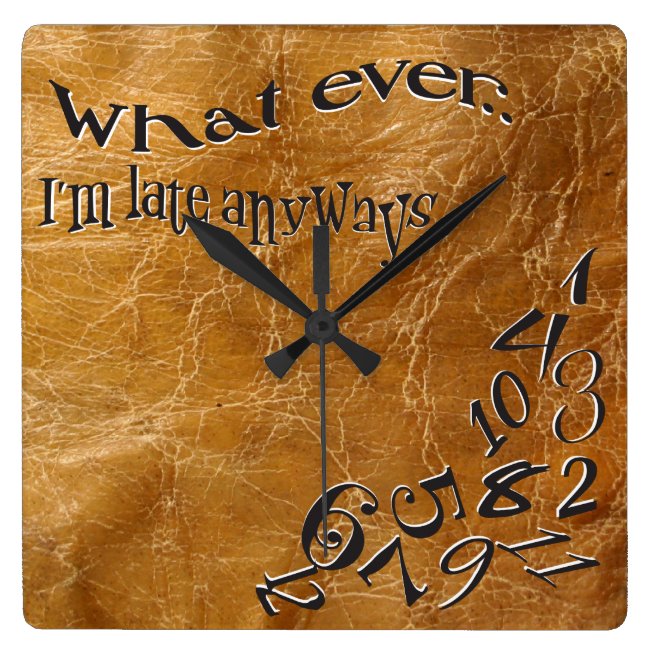 Funny Whatever I'm Late Leather Clock