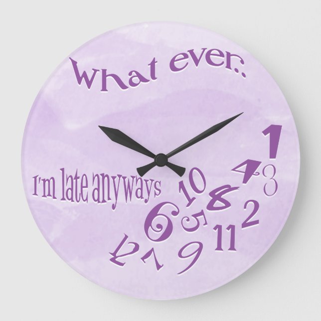 Funny Whatever I'm Late Orchid Watercolor Large Clock (Front)