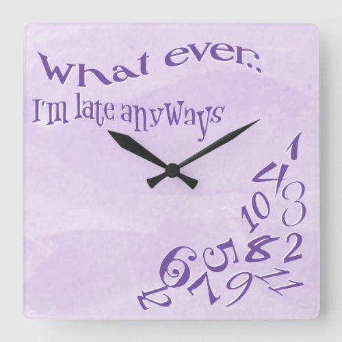 Funny Whatever Im Late Orchid Watercolor Square Wall Clock