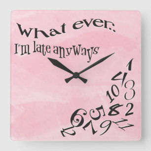 Funny Whatever I'm Late Rose Pink Watercolor Square Wall Clock