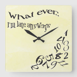 Funny Whatever I'm Late Yellow Watercolor Square Wall Clock