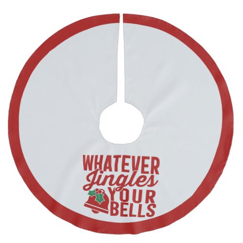 Funny Whatever Jingles Your Bells Quote Red Xmas Brushed Polyester Tree Skirt