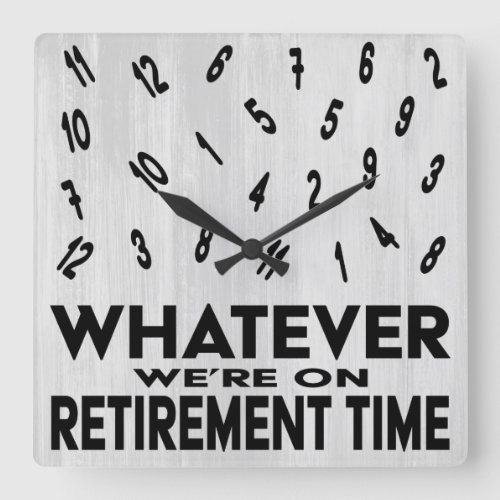 Funny Whatever Retirement Square Wall Clock