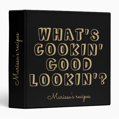 Funny whats cooking good lookin black recipe 3 ring binder