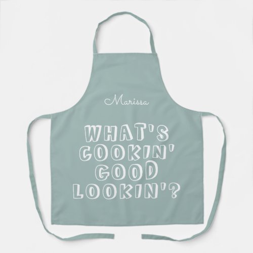 Funny whats cooking good lookin green apron