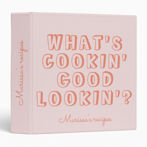 Funny whats cooking good lookin pink recipe 3 ring binder