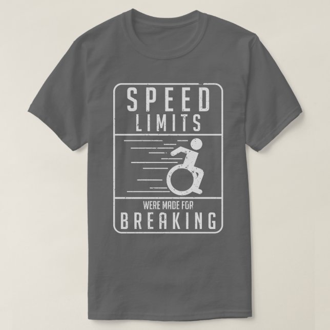 Funny Wheelchair Amputee Humor Statement T-Shirt (Design Front)