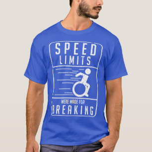 Funny Wheelchair Amputee Humor Statement T-Shirt