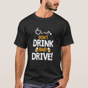 Funny Wheelchair Awesome Disability Do Not Drink A T-Shirt