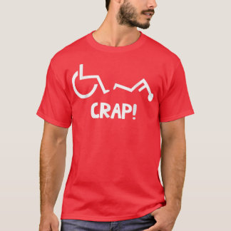 Funny Wheelchair Crap funny cool handicapped T-Shirt