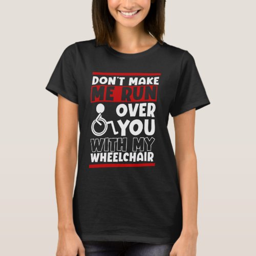 Funny Wheelchair Driver Humor T_Shirt