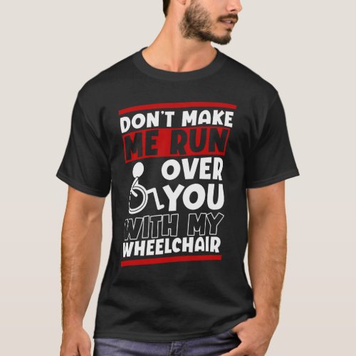 Funny Wheelchair Driver Humor T_Shirt