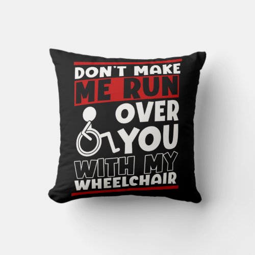Funny Wheelchair Driver Humor Throw Pillow