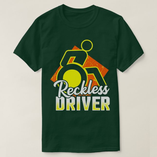 Funny Wheelchair Humor Disability Handicap  T-Shirt (Design Front)