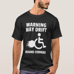 Funny Wheelchair Humor Handicapped People 1 T-Shirt