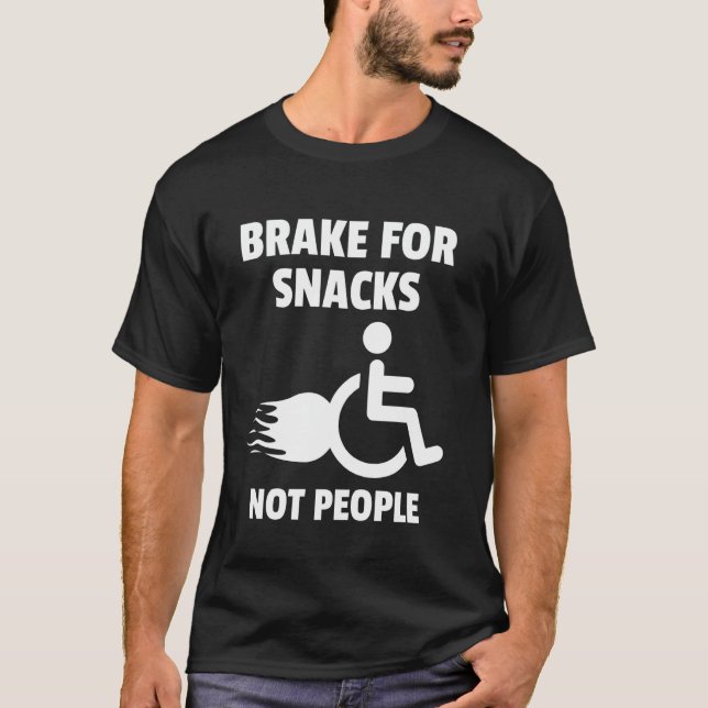 Funny Wheelchair Humor Handicapped People T-Shirt (Front)