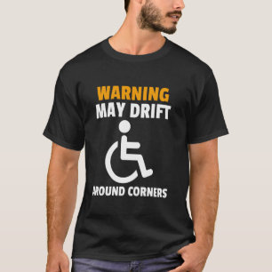 Funny Wheelchair Humor Handicapped People T-Shirt