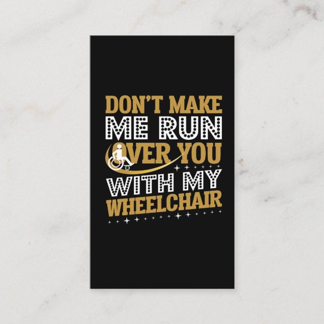Funny Wheelchair Humor Sarcasm Handicap People Business Card (Front)